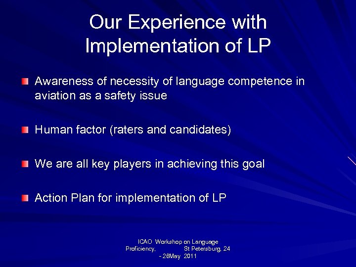 Our Experience with Implementation of LP Awareness of necessity of language competence in aviation