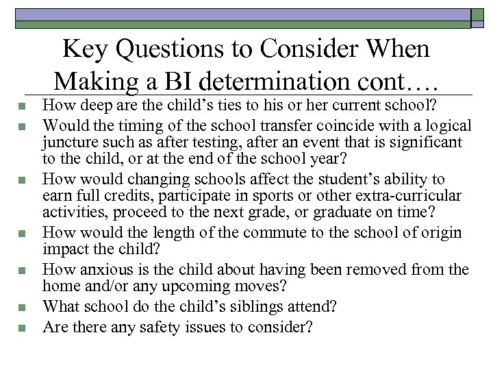 Key Questions to Consider When Making a BI determination cont…. n n n n