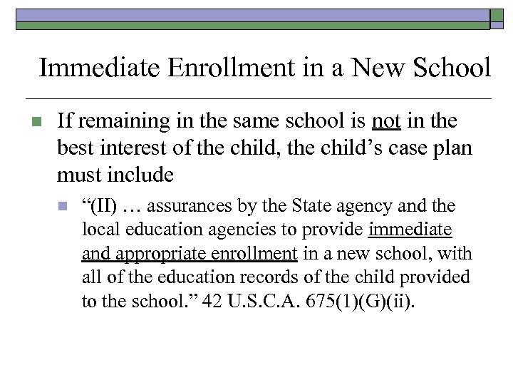 Immediate Enrollment in a New School n If remaining in the same school is