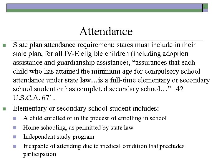 Attendance n n State plan attendance requirement: states must include in their state plan,