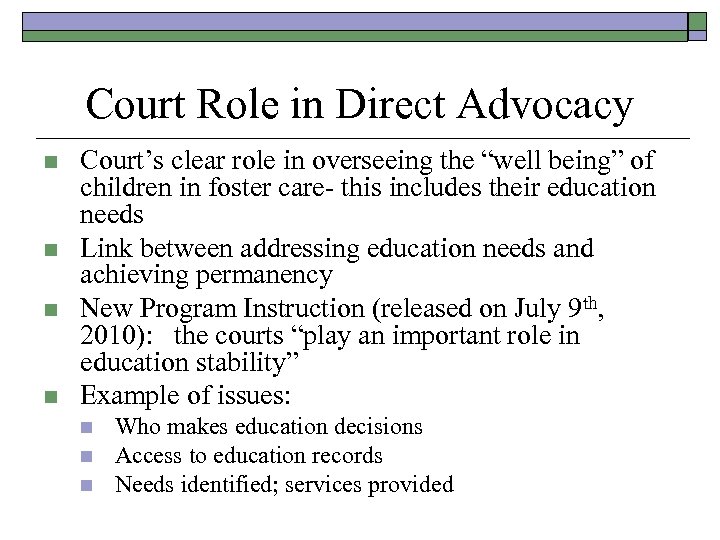Court Role in Direct Advocacy n n Court’s clear role in overseeing the “well