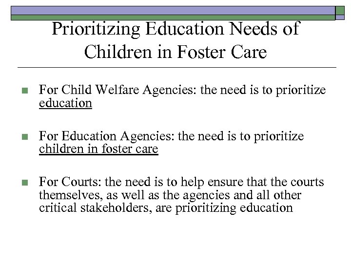 Prioritizing Education Needs of Children in Foster Care n For Child Welfare Agencies: the