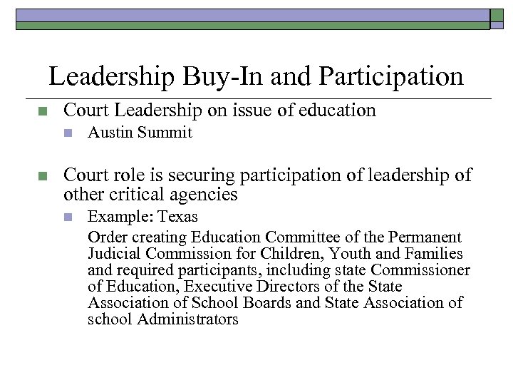 Leadership Buy-In and Participation n Court Leadership on issue of education n n Austin