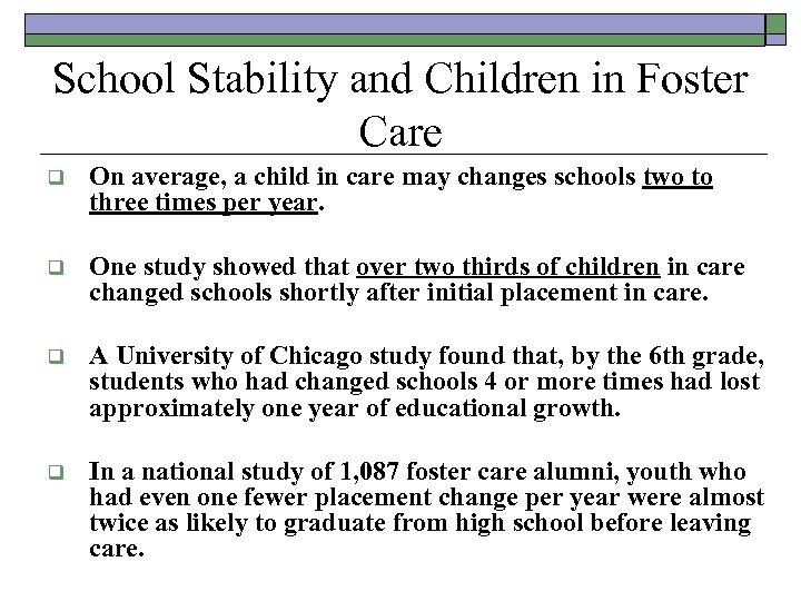 School Stability and Children in Foster Care q On average, a child in care
