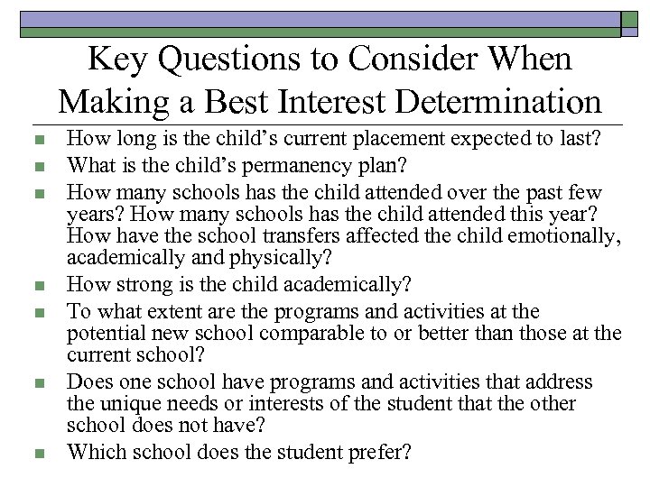 Key Questions to Consider When Making a Best Interest Determination n n n How