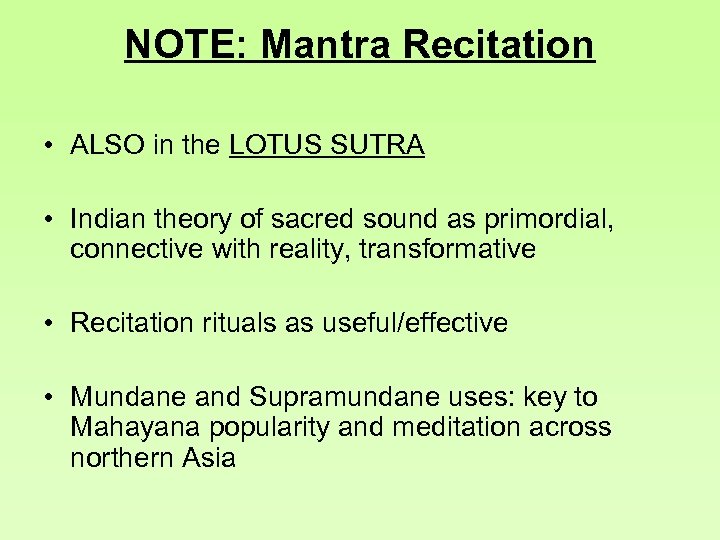 NOTE: Mantra Recitation • ALSO in the LOTUS SUTRA • Indian theory of sacred