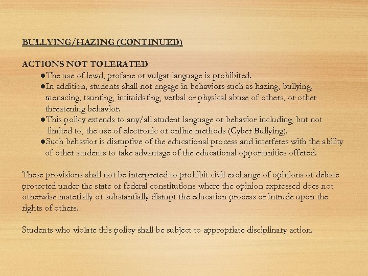 BULLYING/HAZING (CONTINUED) ACTIONS NOT TOLERATED ●The use of lewd, profane or vulgar language is