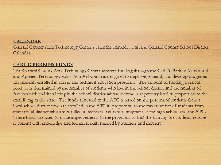 CALENDAR Garrard County Area Technology Center’s calendar coincides with the Garrard County School District