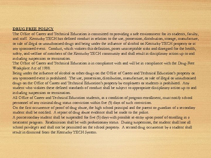 DRUG FREE POLICY The Office of Career and Technical Education is committed to providing