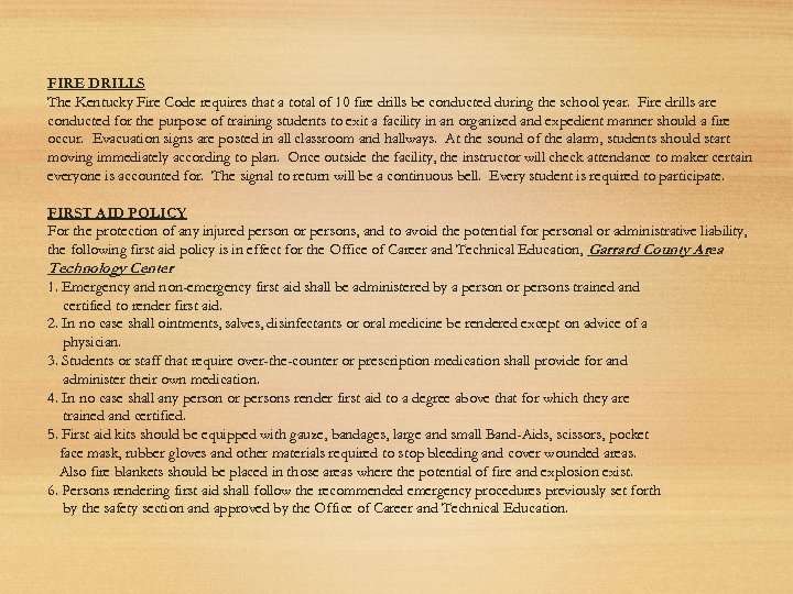 FIRE DRILLS The Kentucky Fire Code requires that a total of 10 fire drills
