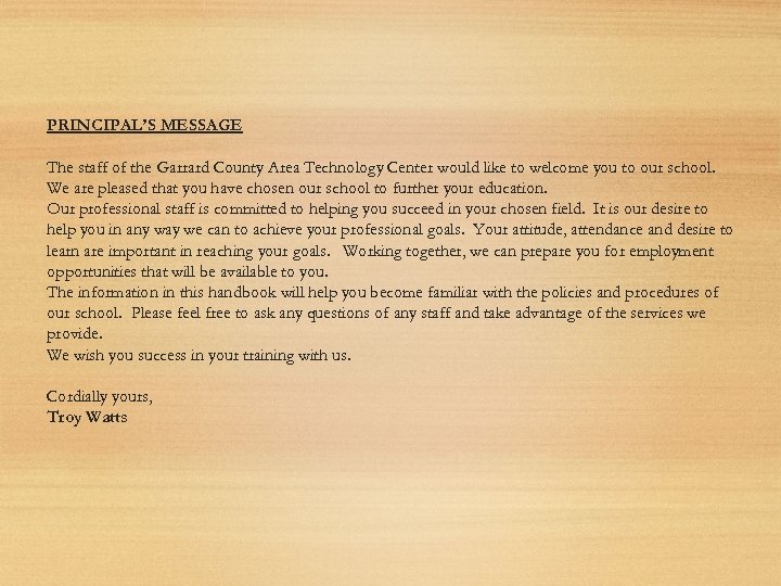 PRINCIPAL’S MESSAGE The staff of the Garrard County Area Technology Center would like to