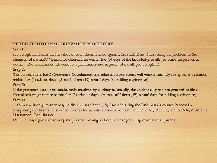 STUDENT INFORMAL GRIEVANCE PROCEDURE Step 1: If a complainant feels that he/she has been