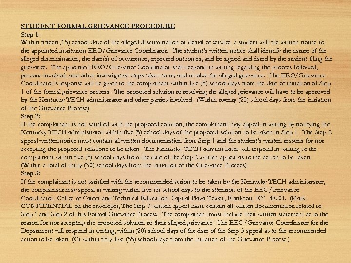 STUDENT FORMAL GRIEVANCE PROCEDURE Step 1: Within fifteen (15) school days of the alleged