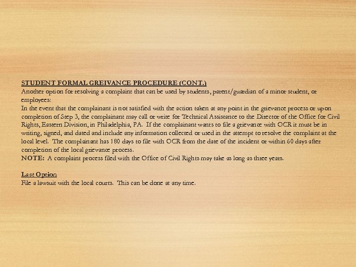 STUDENT FORMAL GREIVANCE PROCEDURE (CONT. ) Another option for resolving a complaint that can