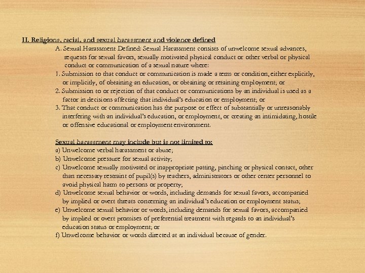 II. Religions, racial, and sexual harassment and violence defined A. Sexual Harassment Defined: Sexual
