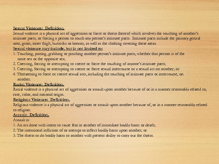 Sexual Violence: Definition. Sexual violence is a physical act of aggression or force or