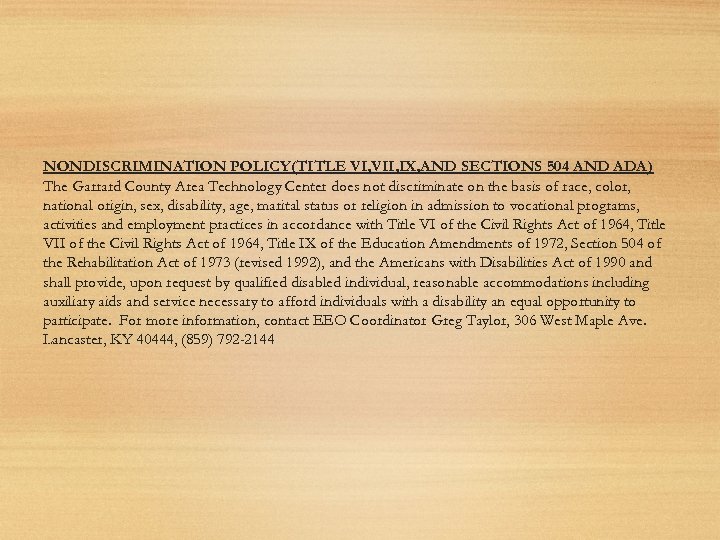 NONDISCRIMINATION POLICY(TITLE VI, VII, IX, AND SECTIONS 504 AND ADA) The Garrard County Area