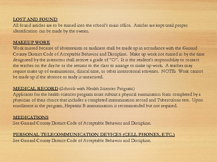 LOST AND FOUND All found articles are to be turned into the school’s main