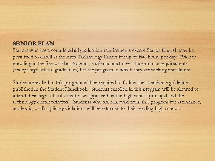 SENIOR PLAN Seniors who have completed all graduation requirements except Senior English may be