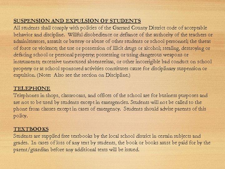 SUSPENSION AND EXPULSION OF STUDENTS All students shall comply with policies of the Garrard