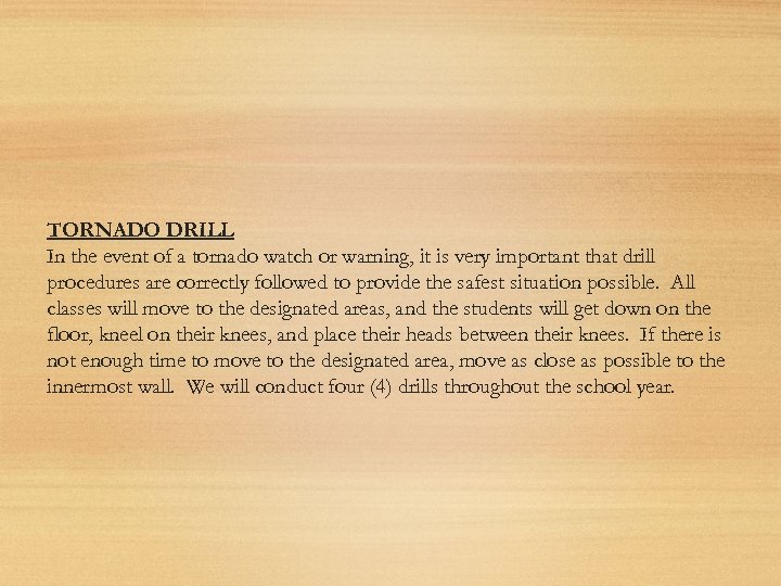 TORNADO DRILL In the event of a tornado watch or warning, it is very
