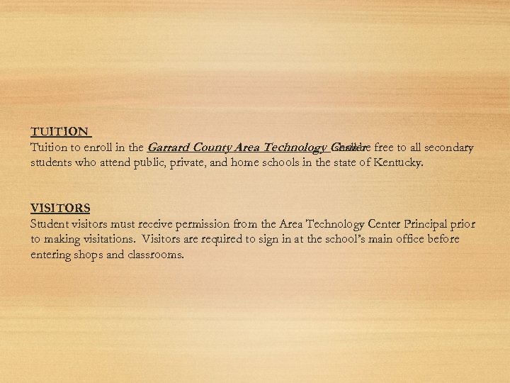 TUITION Tuition to enroll in the Garrard County Area Technology Center free to all