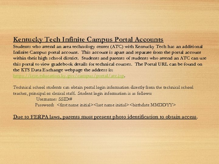 Kentucky Tech Infinite Campus Portal Accounts Students who attend an area technology center (ATC)