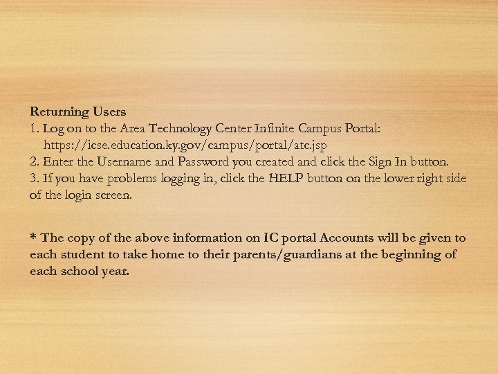  Returning Users 1. Log on to the Area Technology Center Infinite Campus Portal:
