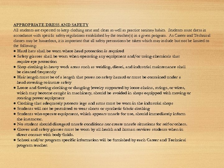 APPROPRIATE DRESS AND SAFETY All students are expected to keep clothing neat and clean
