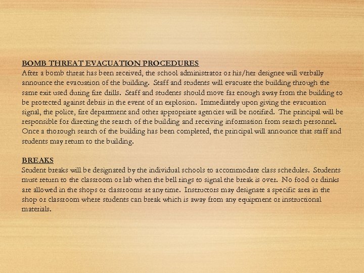 BOMB THREAT EVACUATION PROCEDURES After a bomb threat has been received, the school administrator