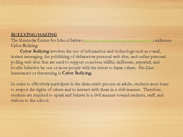 BULLYING/HAZING The Kentucky Center for School Safety (http: //www. kysafeschools. org/cyberbullying. html) addresses Cyber