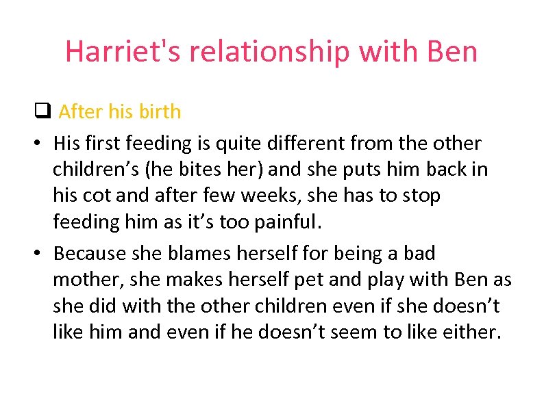 Harriet's relationship with Ben q After his birth • His first feeding is quite