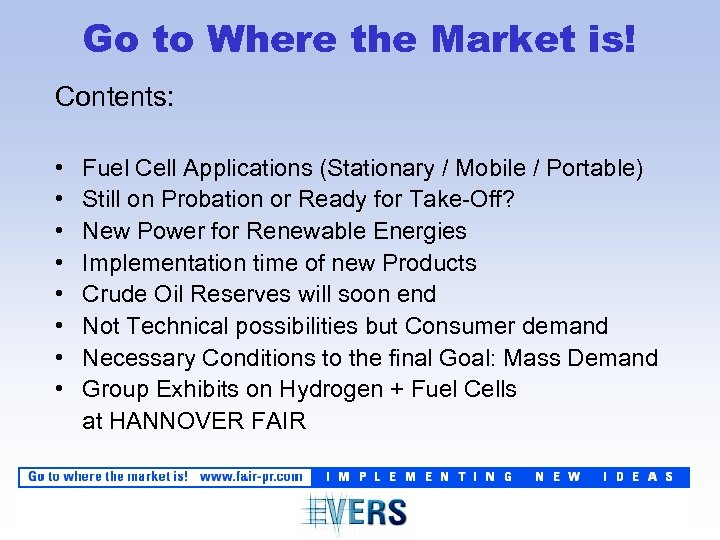 Go to Where the Market is! Contents: • • Fuel Cell Applications (Stationary /