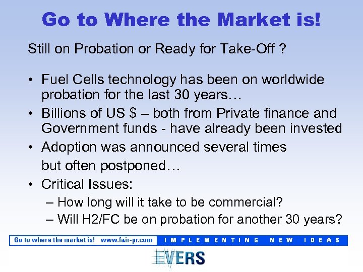 Go to Where the Market is! Still on Probation or Ready for Take-Off ?