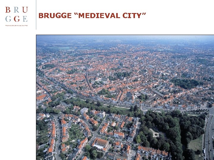 BRUGGE “MEDIEVAL CITY” 