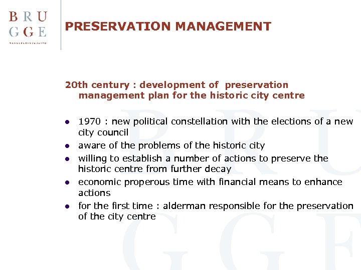 PRESERVATION MANAGEMENT 20 th century : development of preservation management plan for the historic