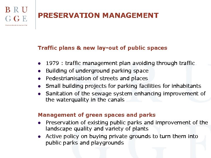 PRESERVATION MANAGEMENT Traffic plans & new lay-out of public spaces l l l 1979