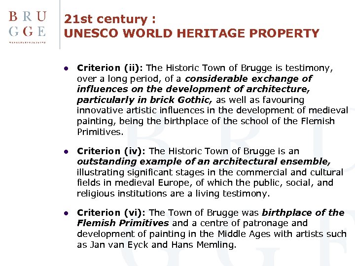 21 st century : UNESCO WORLD HERITAGE PROPERTY l Criterion (ii): The Historic Town