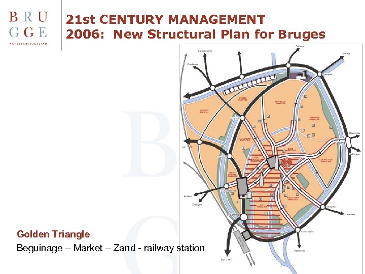 21 st CENTURY MANAGEMENT 2006: New Structural Plan for Bruges Golden Triangle Beguinage –