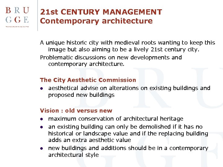 21 st CENTURY MANAGEMENT Contemporary architecture A unique historic city with medieval roots wanting