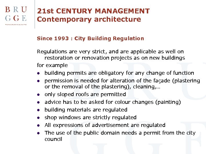 21 st CENTURY MANAGEMENT Contemporary architecture Since 1993 : City Building Regulations are very