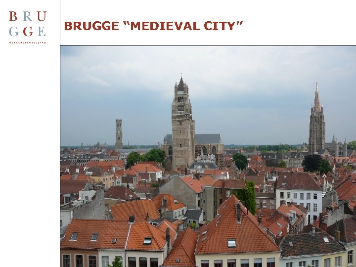 BRUGGE “MEDIEVAL CITY” 