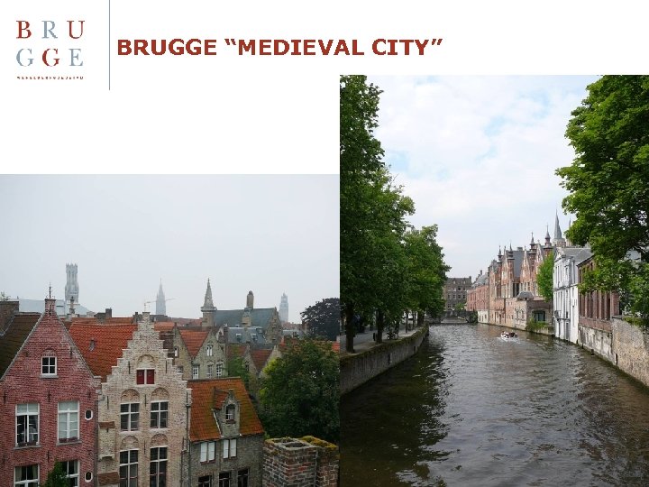 BRUGGE “MEDIEVAL CITY” 