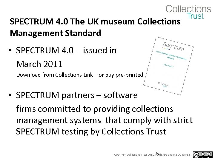 SPECTRUM 4. 0 The UK museum Collections Management Standard • SPECTRUM 4. 0 -