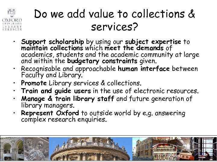 Do we add value to collections & services? • Support scholarship by using our