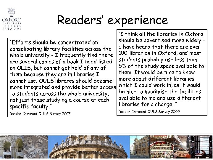 Readers’ experience “I think all the libraries in Oxford should be hours, loan “Efforts