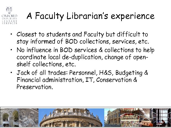 A Faculty Librarian’s experience • Closest to students and Faculty but difficult to stay