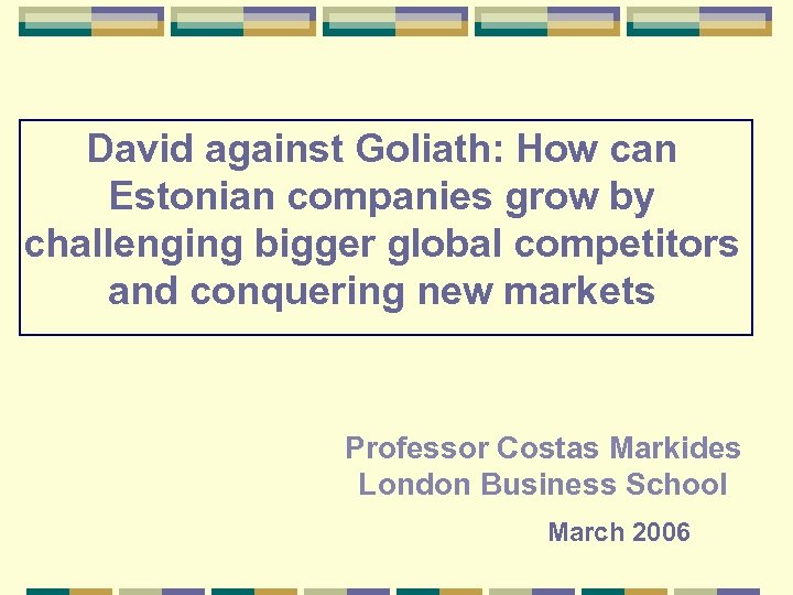 David against Goliath: How can Estonian companies grow by challenging bigger global competitors and