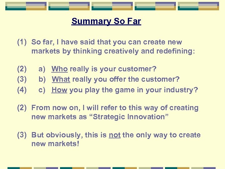 Summary So Far (1) So far, I have said that you can create new