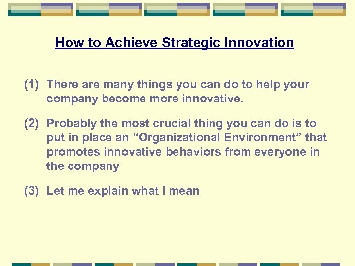 How to Achieve Strategic Innovation (1) There are many things you can do to